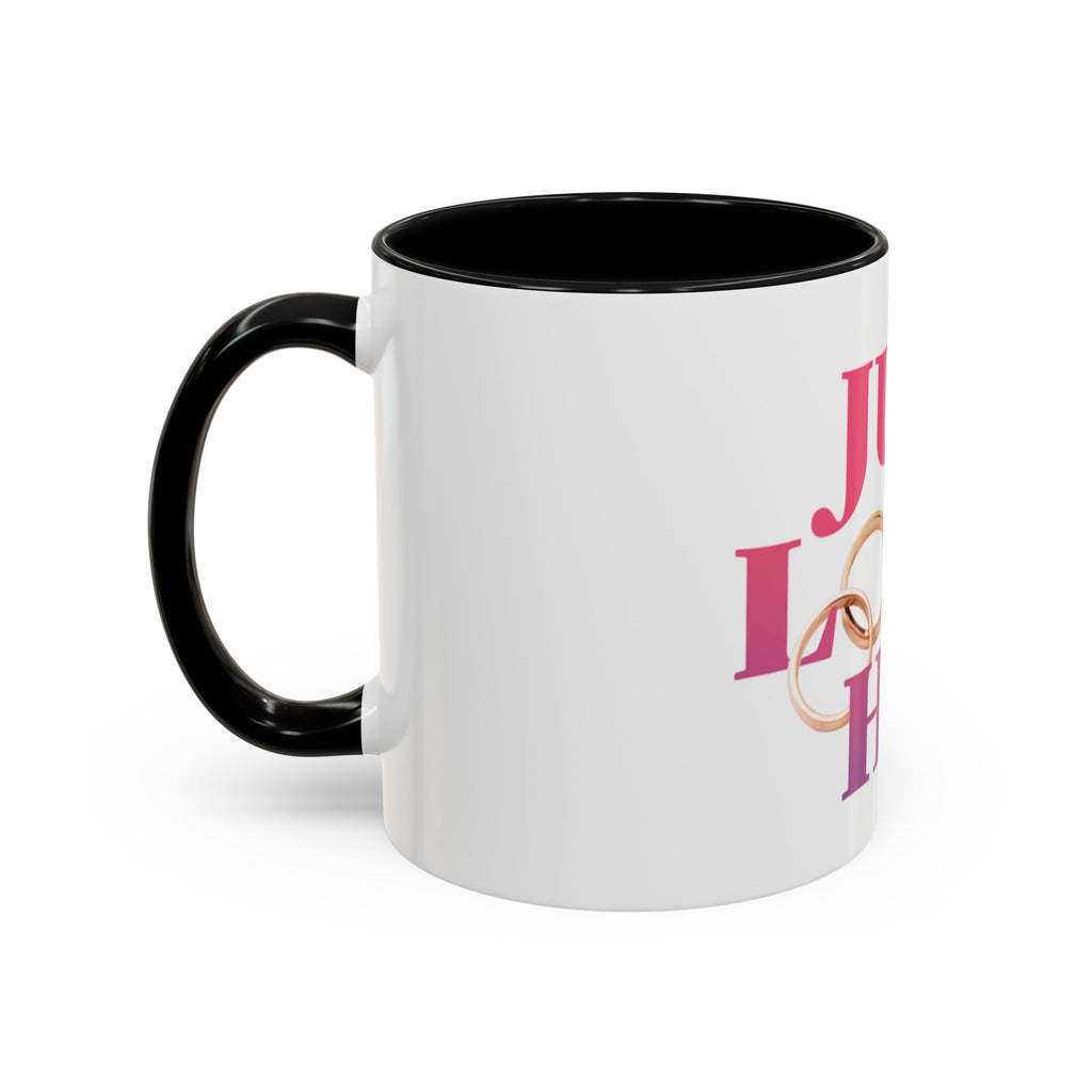 Just Love Him Accent Coffee Mug — Inspired by the Marriage Testimony Book