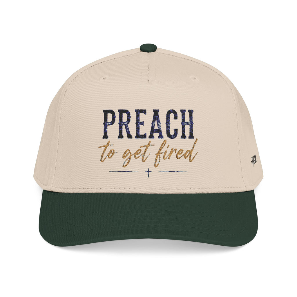 Preach to Get Fired Faith Cap