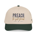 Preach to Get Fired Faith Cap