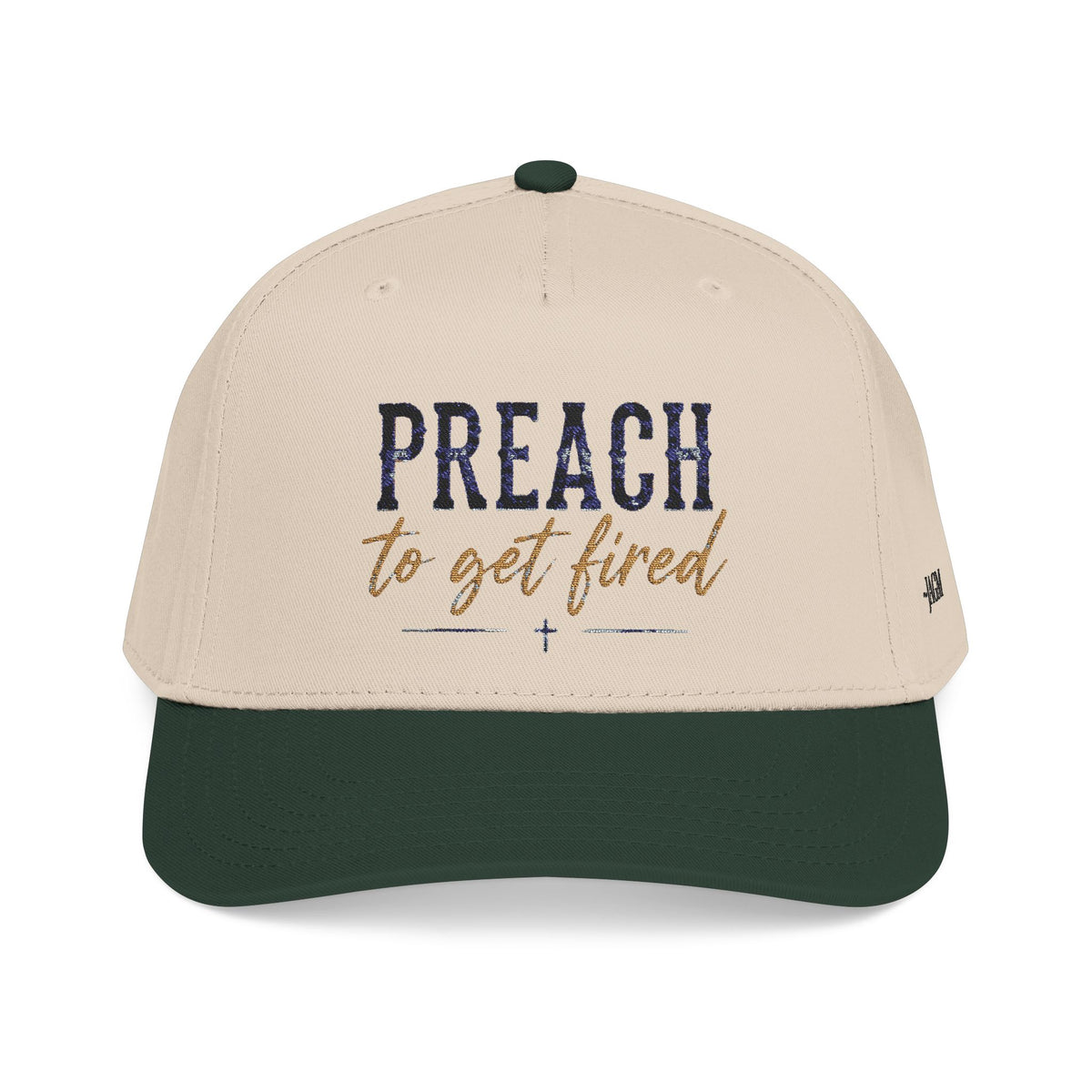 Preach to Get Fired Faith Cap
