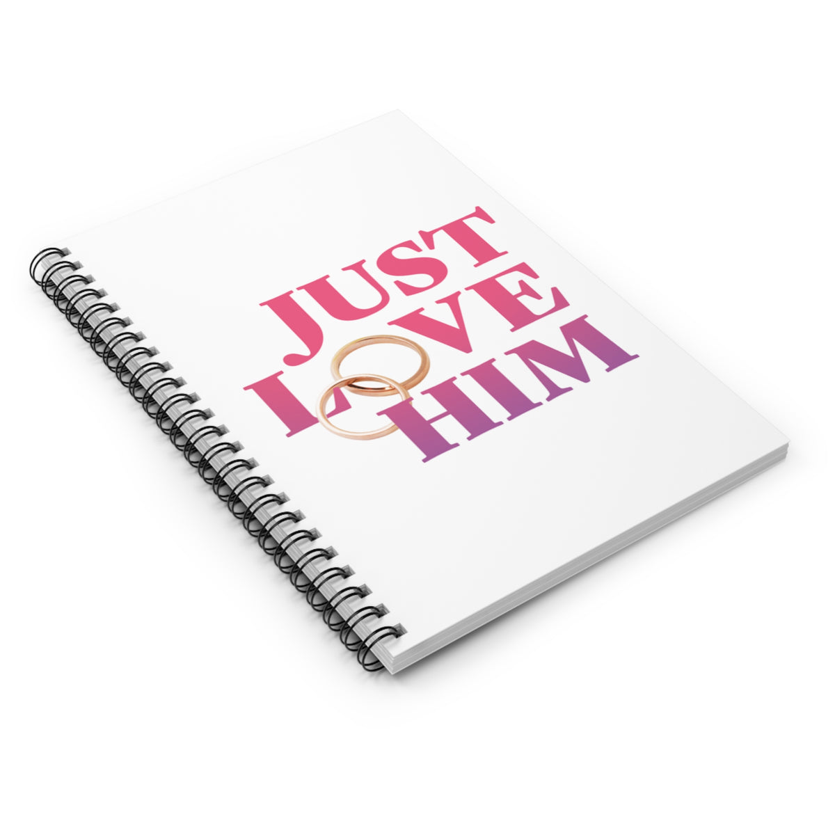 Just Love Him Spiral Notebook — Inspired by the Marriage Testimony Book