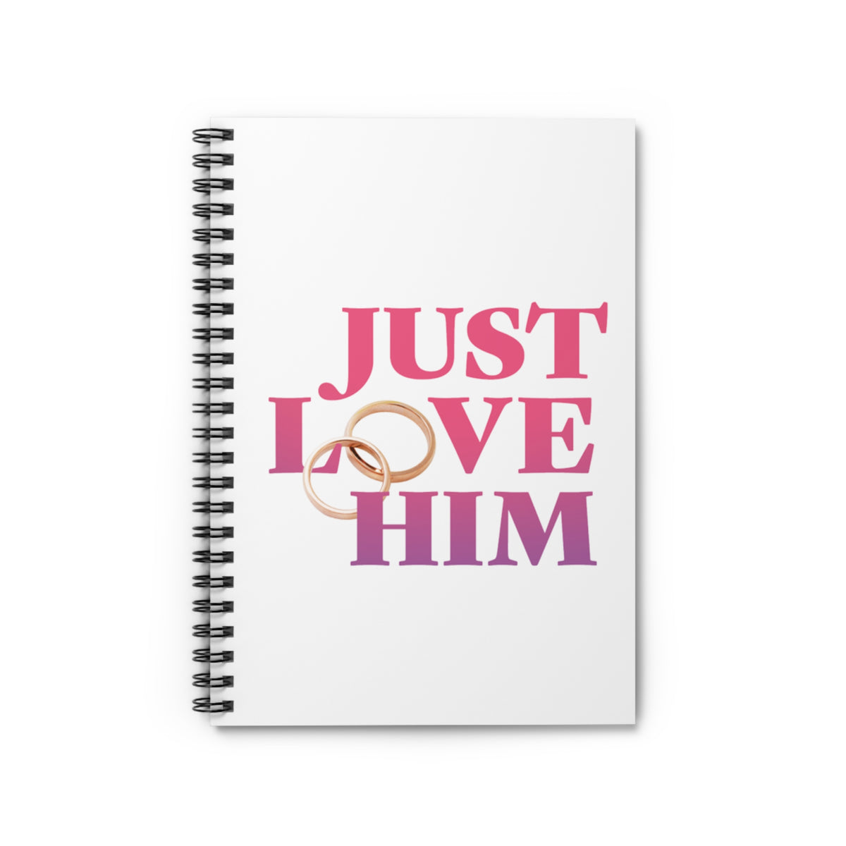 Just Love Him Spiral Notebook — Inspired by the Marriage Testimony Book
