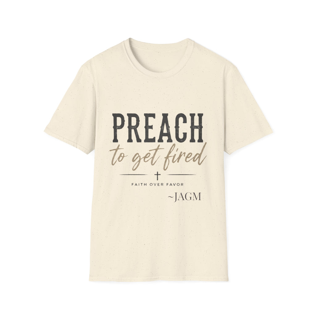 Preach to Get Fired T-Shirt — Bold Christian Faith Graphic Tee