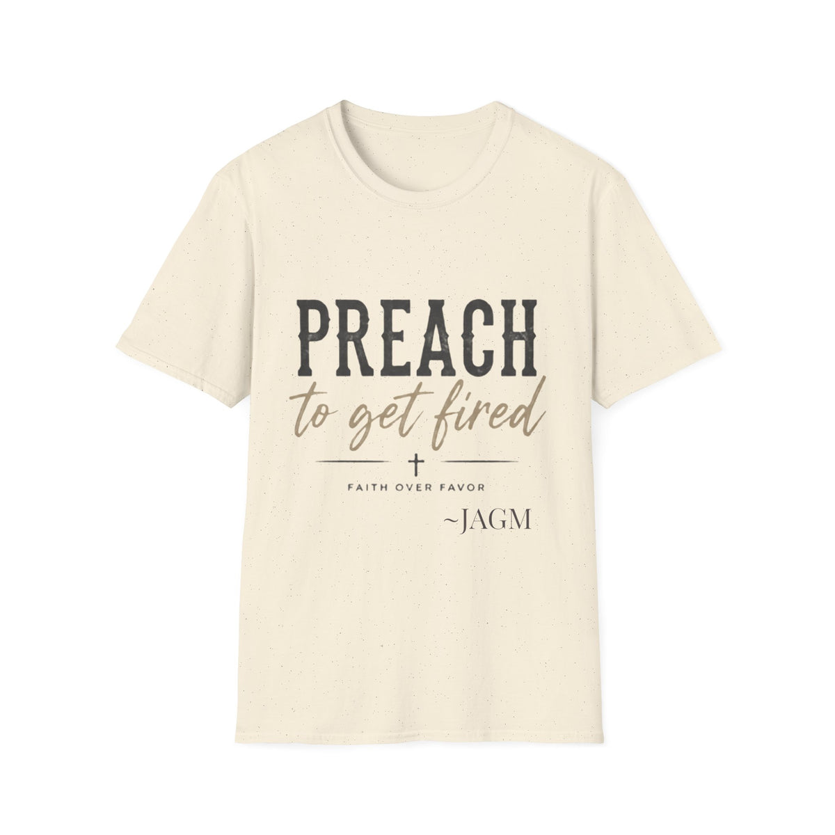 Preach to Get Fired T-Shirt — Bold Christian Faith Graphic Tee