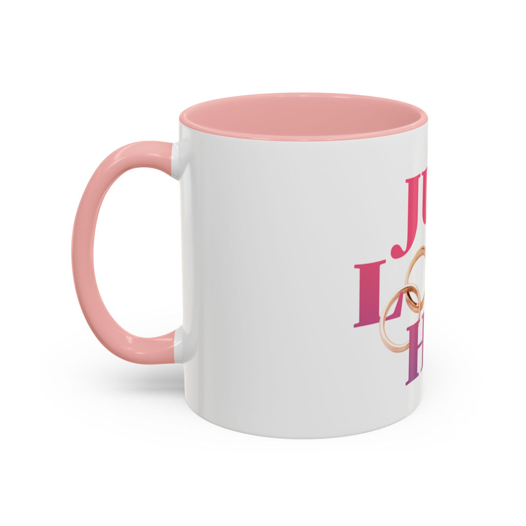 Just Love Him Accent Coffee Mug — Inspired by the Marriage Testimony Book