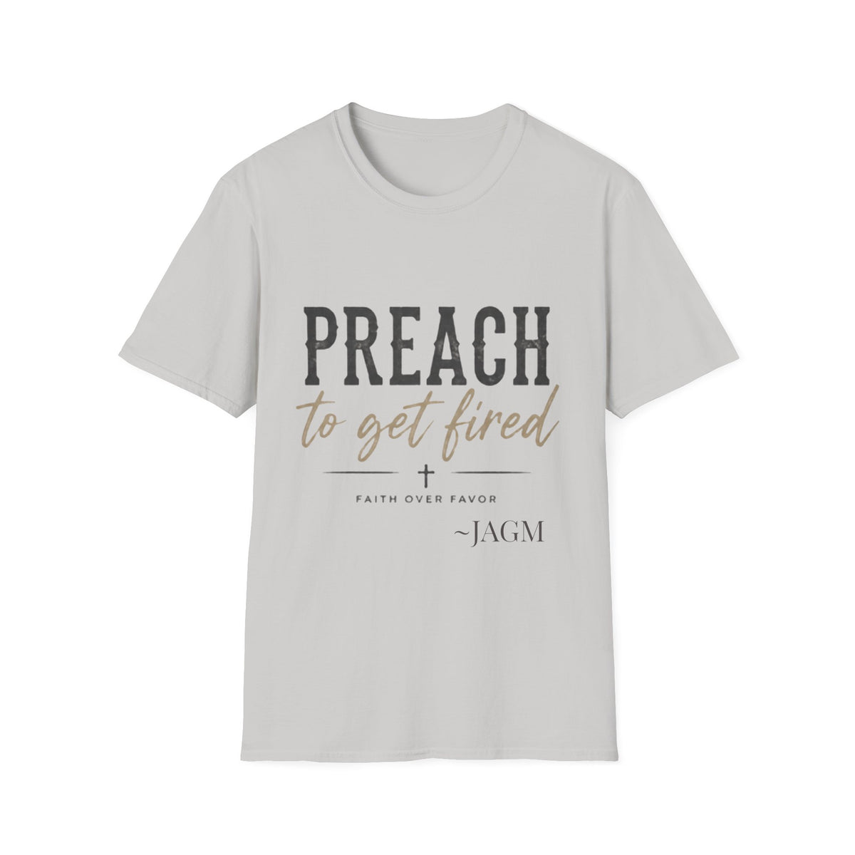 Preach to Get Fired T-Shirt — Bold Christian Faith Graphic Tee