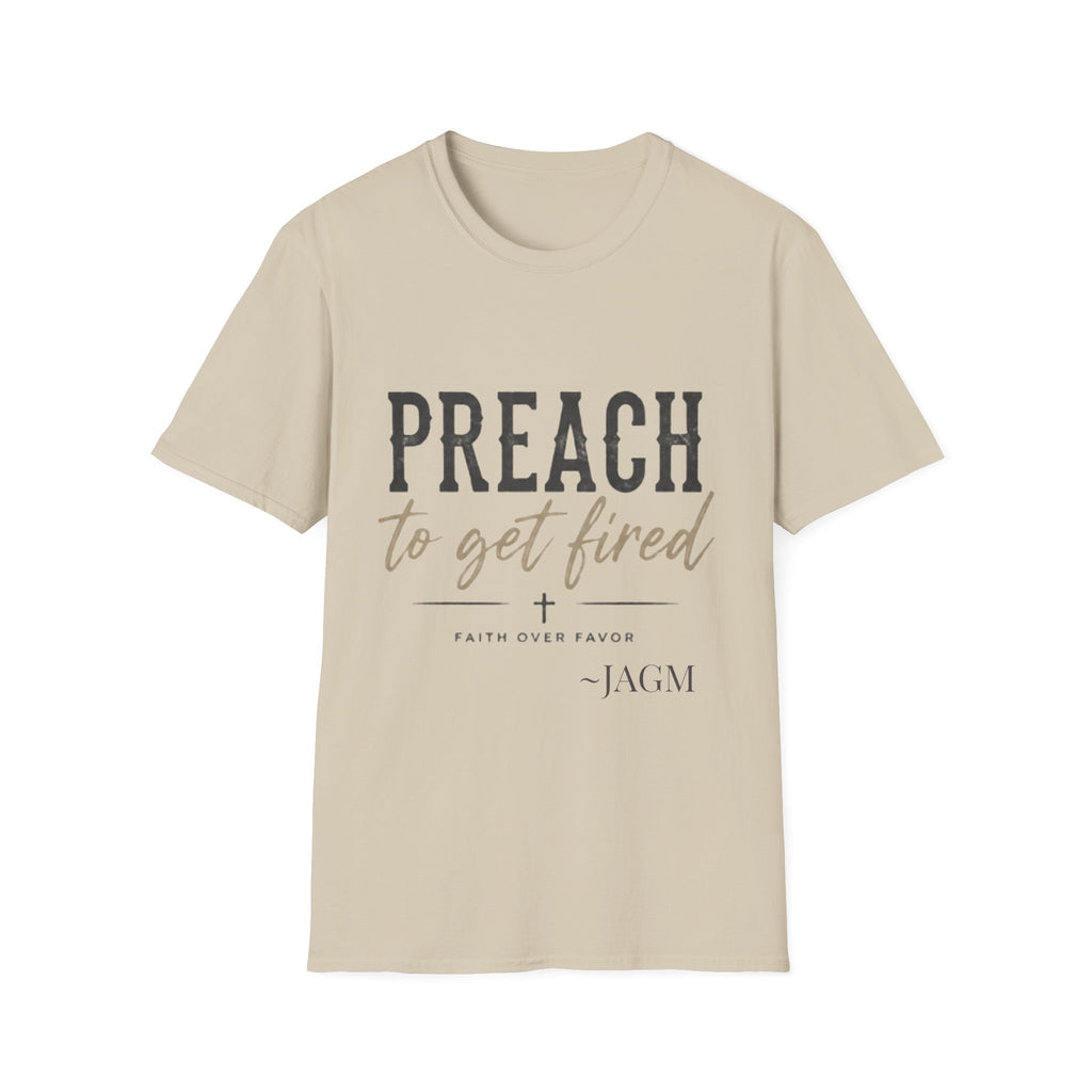 Preach to Get Fired T-Shirt — Bold Christian Faith Graphic Tee