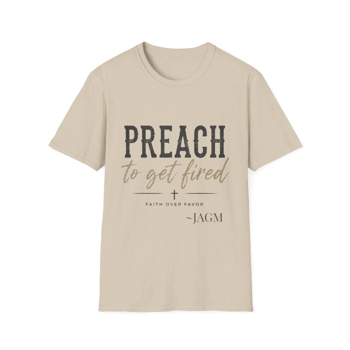 Preach to Get Fired T-Shirt — Bold Christian Faith Graphic Tee