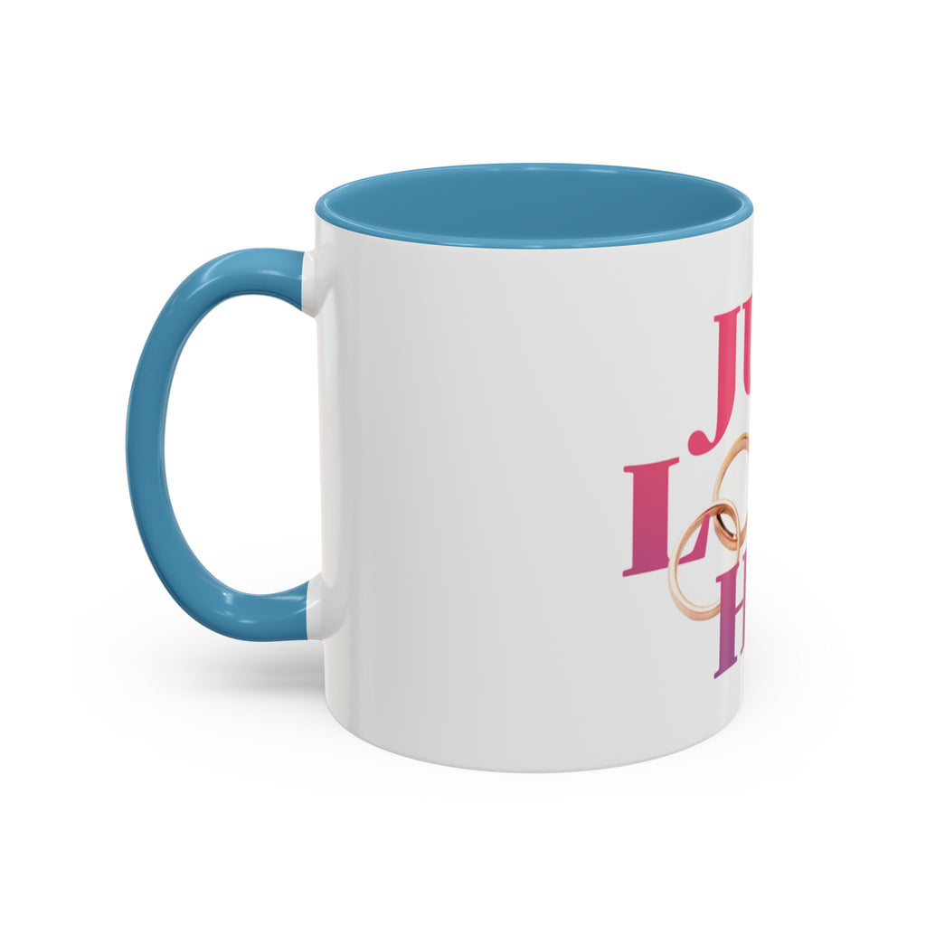 Just Love Him Accent Coffee Mug — Inspired by the Marriage Testimony Book