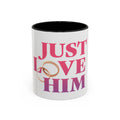 Just Love Him Accent Coffee Mug — Inspired by the Marriage Testimony Book