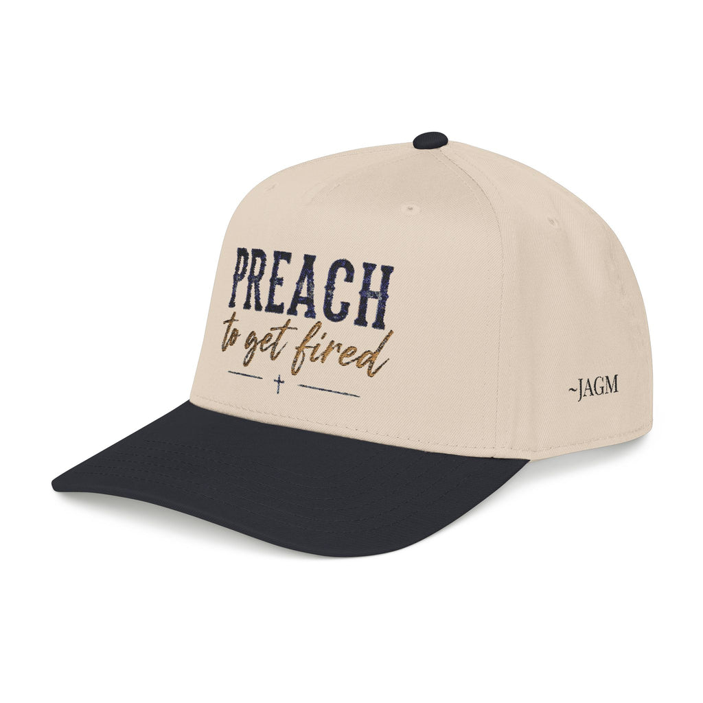 Preach to Get Fired Faith Cap