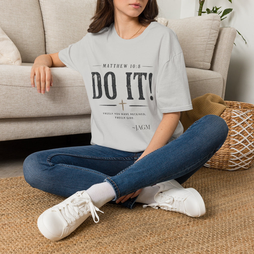 Do It! T-Shirt — Matthew 10:8 Inspirational Christian Tee