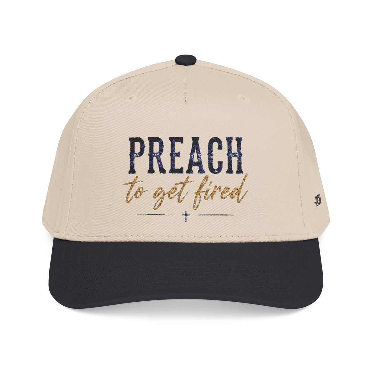Preach to Get Fired Faith Cap