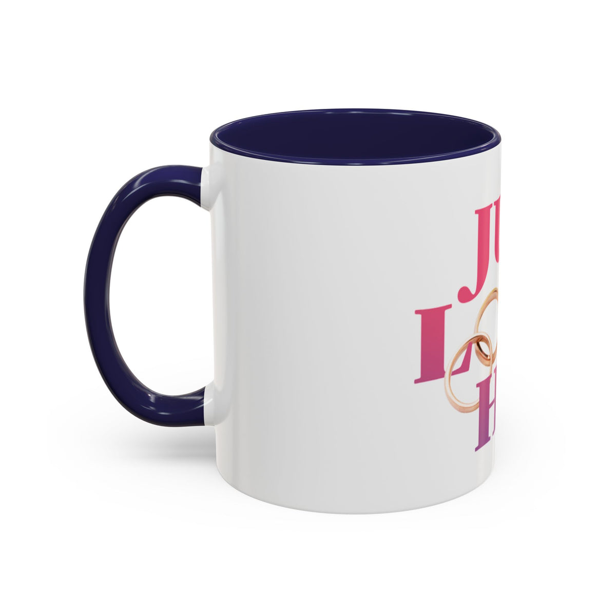 Just Love Him Accent Coffee Mug — Inspired by the Marriage Testimony Book